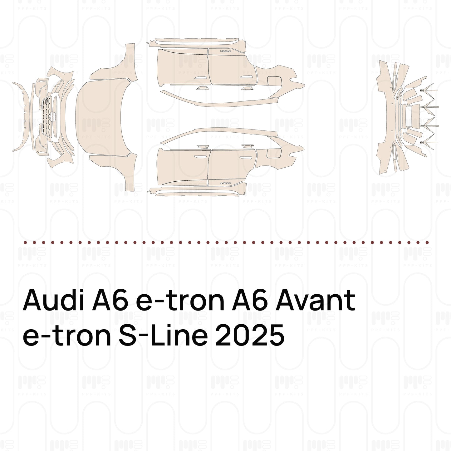 Pre-Cut PPF Audi A6 e-tron A6 Avant e-tron S-Line 2025
