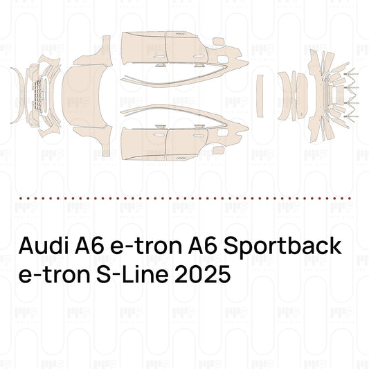 Pre-Cut PPF Audi A6 e-tron A6 Sportback e-tron S-Line 2025