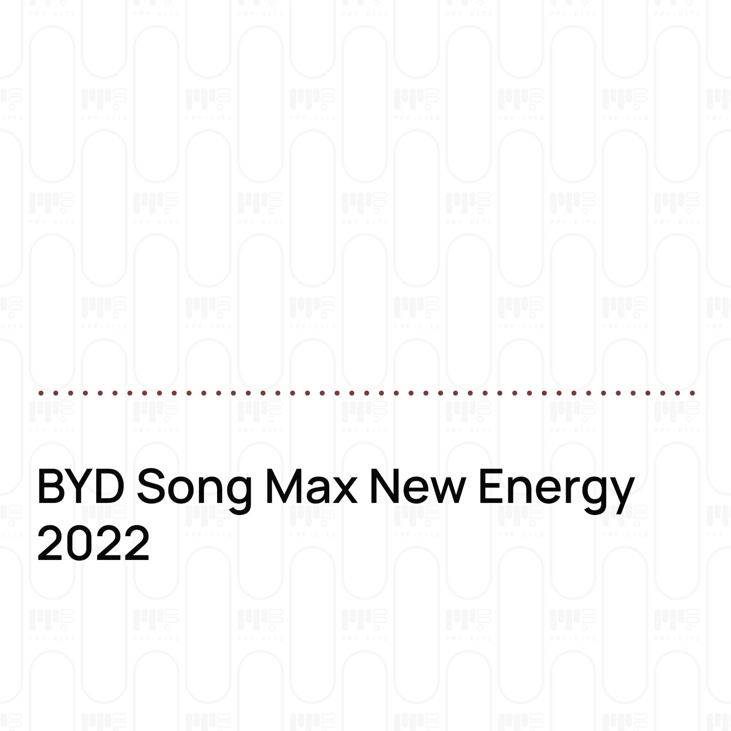 PPF precortado BYD Song Max New Energy 2022