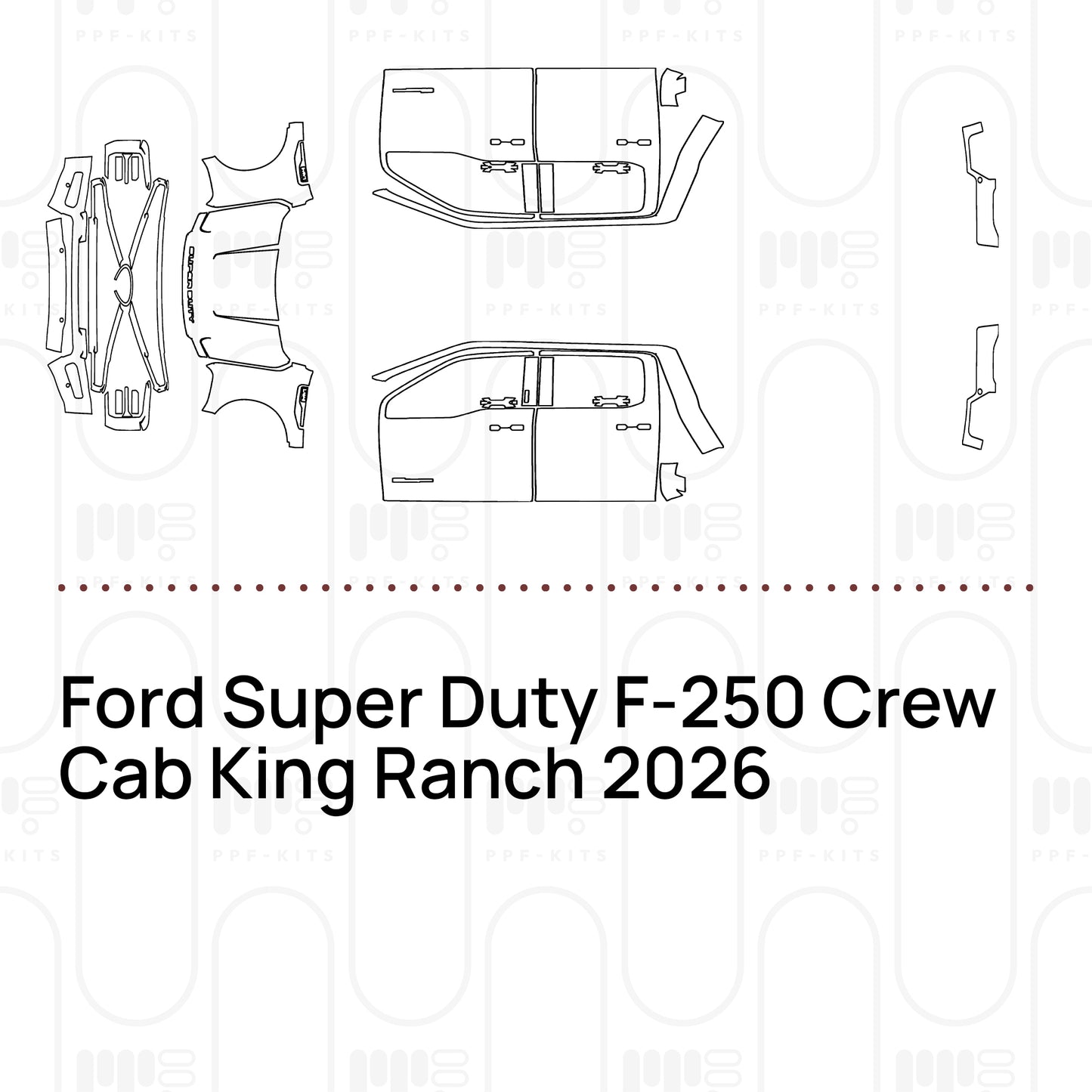 Pre-Cut PPF Ford Super Duty F-250 Crew Cab King Ranch 2026