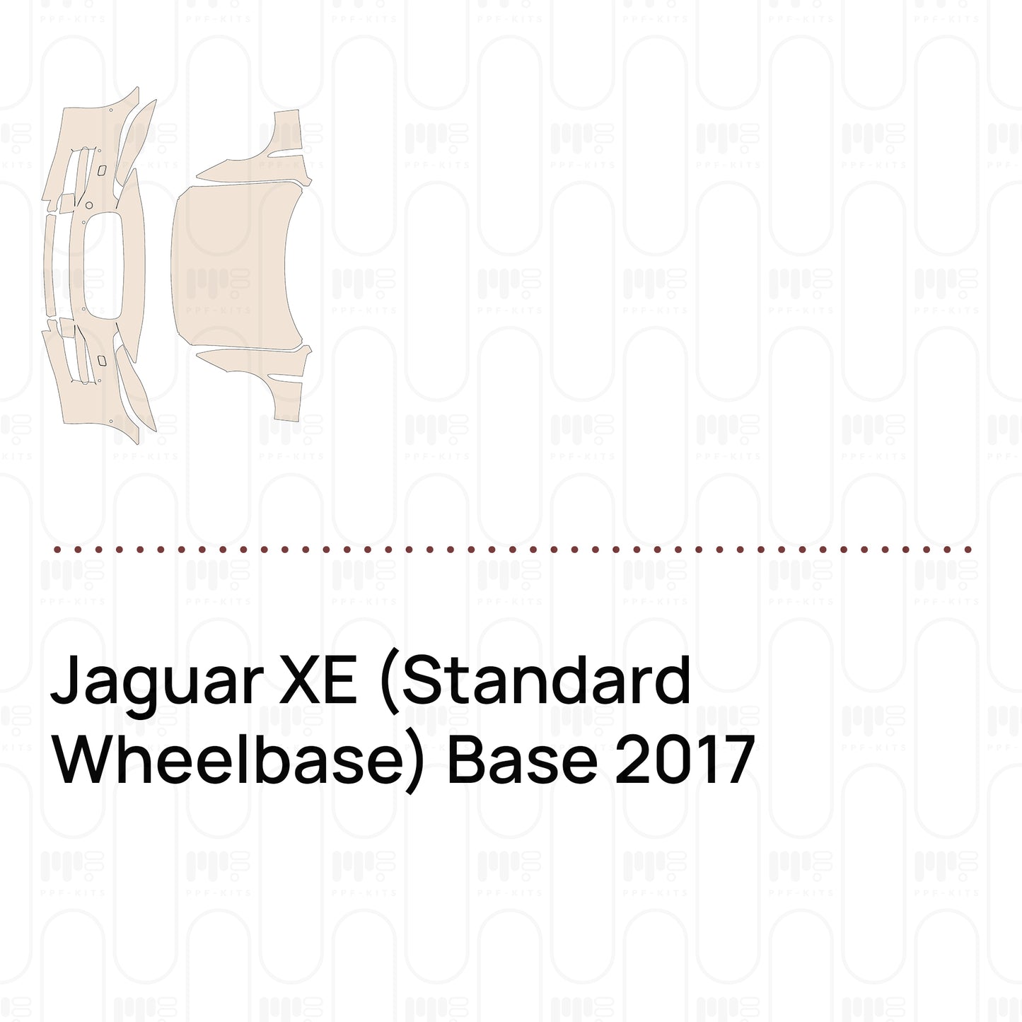 Pre-Cut PPF Jaguar XE (Standard Wheelbase) Base 2017