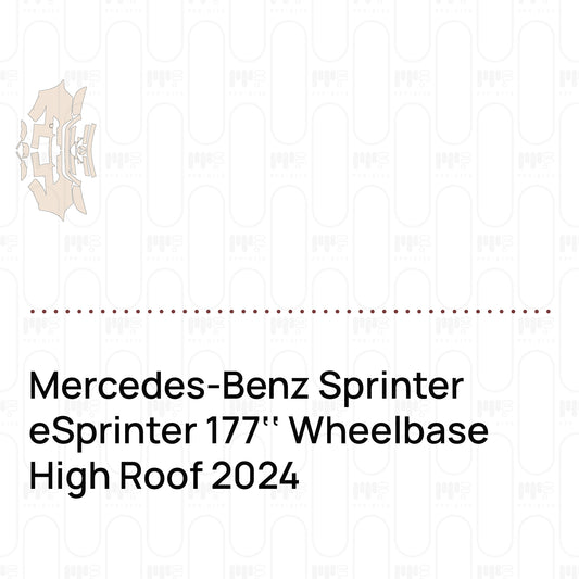 Pre-Cut PPF Mercedes-Benz Sprinter eSprinter 177'' Wheelbase High Roof 2024
