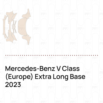 Pre-Cut PPF Mercedes-Benz V Class (Europe) Extra Long Base 2023
