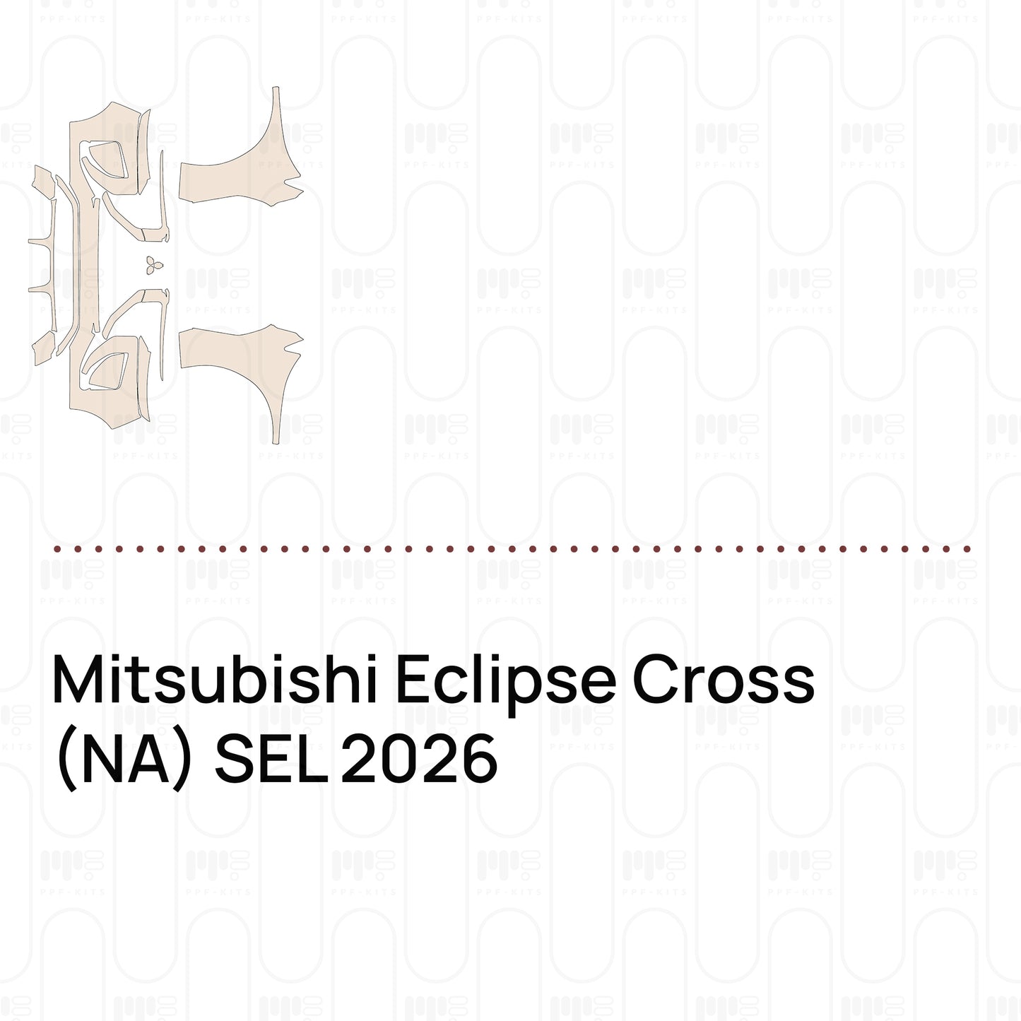 Pre-Cut PPF Mitsubishi Eclipse Cross (NA) SEL 2026